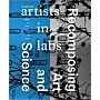 Recomposing Art and Science: Artists-In-Labs