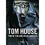 Tom House: Tom of Finland in Los Angeles