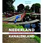 Nederland Kanalenland - een reis langs twaalf kanalen