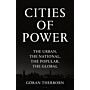 Cities of Power - The Urban, The National, The Popular, and The Global (PBK October 2021)