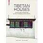 Tibetan Houses - Vernacular Architecture of the Himalayas and Environs (Second and Revised Edition)