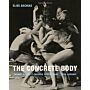 The Concrete Body : Yvonne Rainer, Carolee Schneeman, Vito Acconci
