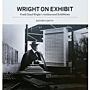 Wright on Exhibit - Frank Lloyd Wright's Architectural Exhibitions