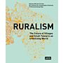 Ruralism - The Future of Villages and Small Towns in an Urbanizing World