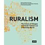 Ruralism - The Future of Villages and Small Towns in an Urbanizing World