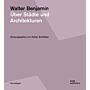 Walter Benjamin - Über Städte und Architekturen