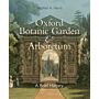 Oxford Botanic Garden & Arboretum - A Brief History