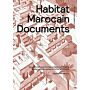 Habitat Marocain Documents: Dynamics Between Formal and Informal Housing (uitverkocht)