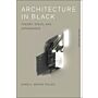 Architecture in Black - Theory, Space and Appearance (PBK)