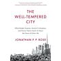 The Well-tempered City - What Modern Science, Ancient Civilizations, and Human Nature