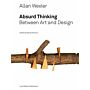 Allan Wexler Absurd Thinking : Between Art and Design