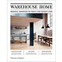 Warehouse Home - Industrial Inspiration for Twenty-First-Century Living