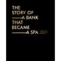 The Story of a Bank that became a Spa