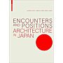 Encounters and Positions: Architecture in Japan