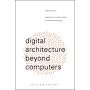 Digital Architectures beyond Computers - Fragments of a Cultural History of Computational Design