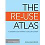 The Re-Use Atlas - A Designer's Guide towards a Circular Economy