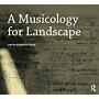 A Musicology for Landscape