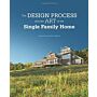 The Design Process and the Art of the Single Family Home