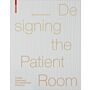 Designing the Patient Room - A New Approach for Healthcare Interiors