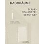 Dachräume - Planen, Realisieren, Bewohnen