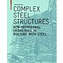 Complex Steel Constructions - Non-Orthogonal Geometries in Building with Steel