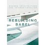 Rebuilding Babel - Modern Architecture and Internationalism
