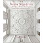 Making Magnificence - Architects, Stuccatori, and the Eighteenth-Century Interior