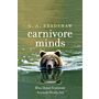 Carnivore Minds - Who These Fearsome Animals Really Are