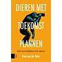 Dieren met Toekomstplannen - Vooruitzien in de Natuur
