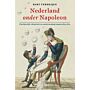 Nederland onder Napoleon - partijstrijd, identiteit en natievorming 1801-1813