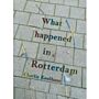 Charlie Koolhaas - What happened in Rotterdam