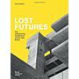 Lost Futures: The Disappearing Architecture of Post-War Britain