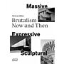 Massive, Expressive, Sculptural - Brutalism Now and Then