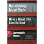 Vanishing New York - How a Great City Lost Its Soul