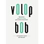 vOlOp bOb - wijze woorden van bOb Van Reeth, groot architect en bouwmeester