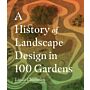 The History of Landscape Design in 100 Gardens