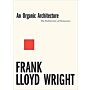 An Organic Architecture by Frank Lloyd Wright