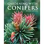 Gardening with Conifers (Revised Edition)