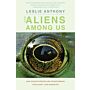 Aliens Among Us - How Invasive Species Are Transforming the Planet and Ourselves