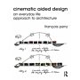 Cinematic Aided Design: An Everyday Life Approach to Architecture