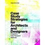 Case Study Strategies for Architects and Designers: Integrative Data Research Methods
