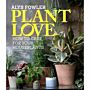 Plant Love - How to Care for Your Houseplants