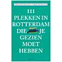 111 Plekken in Rotterdam die je Gezien Moet Hebben