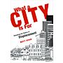 What a City is for - Remaking the Politics of Displacement (PBK)