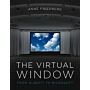 The Virtual Window - From Alberti to Microsoft (PBK)