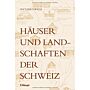 Häuser und Landschaften der Schweiz