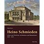 Heino Schmieden: Leben und Werk des Architekten und Baumeisters 1835 – 1913