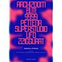 Radical Utopias - Archizoom, Buti, 9999, Pettena, Superstudio, Ufo, Zziggurat