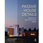 Passive House Details: Solutions for High-Performance Design