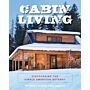 Cabin Living - Discovering the Simple American Getaway